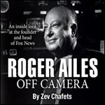Roger Ailes: Off Camera [Audiobook]